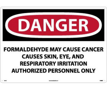 Danger: Formaldehyde May Cause Cancer Causes Skin - Eye - And Respiratory Irritation Authorized Personnel Only - 20 X 28 - .040 Alum - D30AD