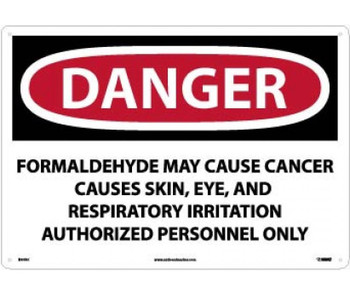 Danger: Formaldehyde May Cause Cancer Causes Skin - Eye - And Respiratory Irritation Authorized Personnel Only - 14 X 20 - Rigid Plastic - D30RC