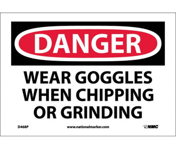 Danger: Wear Goggles When Chipping And Grinding - 7X10 - PS Vinyl - D468P