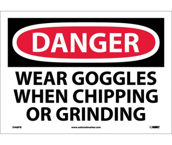 Danger: Wear Goggles When Chipping And Grinding - 10X14 - PS Vinyl - D468PB