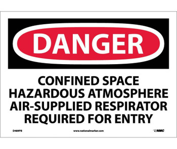 Danger: Confined Space Hazardous Atmosphere Air-Supplied Respirator Required For Entry - 10X14 - PS Vinyl - D489PB