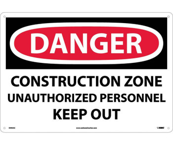 Danger: Construction Zone Unauthorized Personnel Keep Out - 14X20 - .040 Alum - D493AC