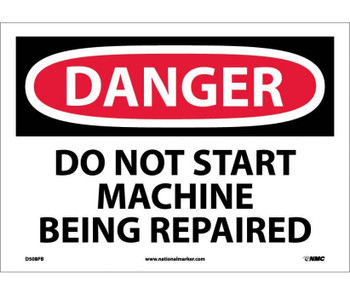 Danger Do Not Start Machine Being Repaired 10X14 Ps Vinyl