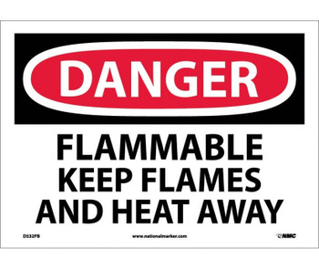 Danger: Flammable Keep Flames And Heat Away - 10X14 - PS Vinyl - D532PB