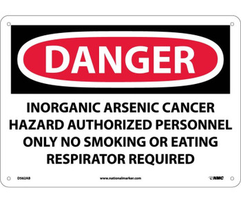 Danger: Inorganic Arsenic Cancer Hazard Authorized Personnel Only No Smoking Or Eating Respirator Required - 10X14 - .040 Alum - D562AB