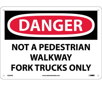 Danger: Not A Pedestrian Walkway Fork Trucks Only - 10X14 - .040 Alum - D594AB