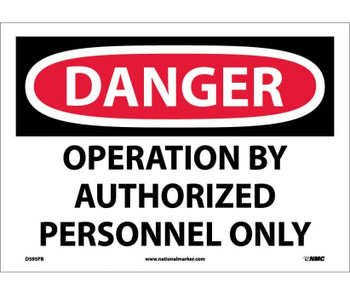 Danger: Operation By Authorized Personnel Only - 10X14 - PS Vinyl - D595PB