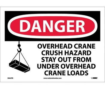 Danger: Overhead Crane Crush Hazard Stay Out From Under Overhead Crane Loads (Graphic) - 10X14 - PS Vinyl - D652PB