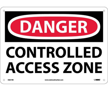 Danger: Controlled Access Zone - 10X14 - Rigid Plastic - D661RB