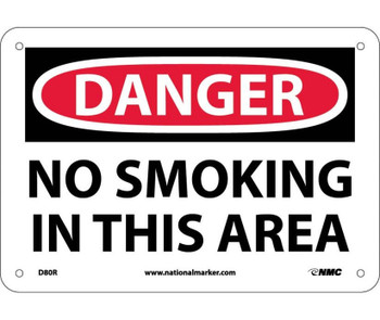 Danger: No Smoking In This Area - 7X10 - Rigid Plastic - D80R