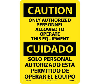 Caution: Only Authorized Personnel Allowed To Operate This Equipment (Bilingual) - 14X10 - Rigid Plastic - ESC182RB