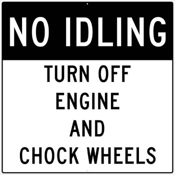 No Idling Turn Off Engine And Chock Wheels - 48X48 - .080 Egp Alum - M787J