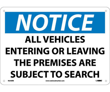 Notice: All Vehicles Entering Or Leaving The Premises Subject To Search - 10X14 - Rigid Plastic - N243RB