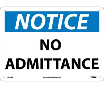 Notice: No Admittance - 10X14 - .040 Alum - N299AB