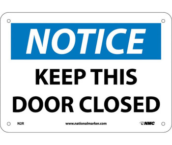 Notice: Keep This Door Closed - 7X10 - Rigid Plastic - N2R