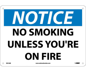Notice: No Smoking Unless You'Re On Fire - 10X14 - .040 Alum - N315AB