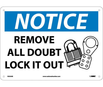 Notice: Remove All Doubt Lock It Out - Graphic - 10X14 - .040 Alum - N335AB