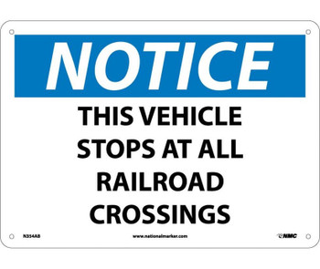 Notice: This Vehicle Stops At All Railroad Crossings - 10X14 - .040 Alum - N354AB