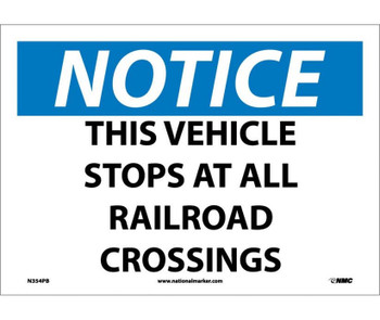 Notice: This Vehicle Stops At All Railroad Crossings - 10X14 - PS Vinyl - N354PB