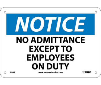 Notice: No Admittance Except To Employees On Duty - 7X10 - Rigid Plastic - N38R