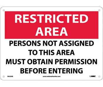 Restricted Area - Persons Not Assigned To This Area Must Obtain Permission Before Entering - 10X14 - .040 Alum - RA25AB