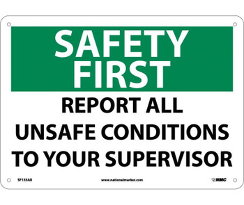 Safety First - Report All Unsafe Conditions - 10X14 - .040 Alum - SF133AB
