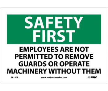 Safety First - Employees Are Not Permitted To Remove.. - 7X10 - PS Vinyl - SF150P