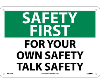 Safety First - For Your Own Safety Talk Safety - 10X14 - .040 Alum - SF164AB