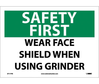 Safety First - Wear Face Shield When Using Grinder - 10X14 - PS Vinyl - SF177PB