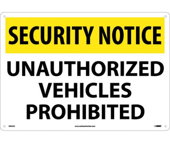 Security Notice: Unauthorized Vehicles Prohibited - 14X20 - .040 Alum - SN33AC