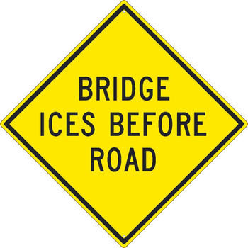 Bridge Ices Before Road Sign - 30X30 - .080 Hip Ref Alum - TM257K