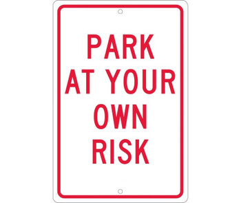 Park At Your Own Risk - 18X12 - .063 Alum - TM56H