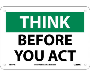 Think - Before You Act - 7X10 - Rigid Plastic - TS114R