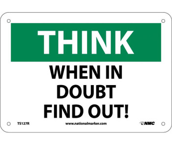 Think - When In Doubt Find Out - 7X10 - Rigid Plastic - TS127R