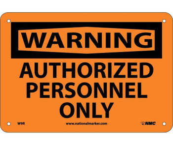 Warning: Authorized Personnel Only - 7X10 - Rigid Plastic - W9R