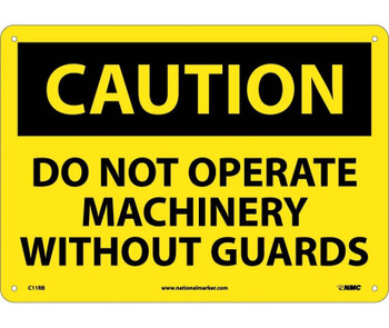 Caution: Do Not Operate Machinery Without Guards - 10X14 - Rigid Plastic - C11RB