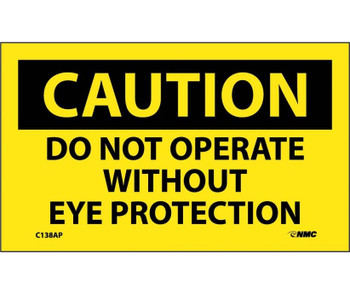 Caution: Do Not Operate Without Eye Protection - 3X5 - PS Vinyl - Pack of 5 - C138AP