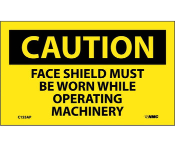Caution: Face Shield Must Be Worn While Operating Machinery - 3X5 - PS Vinyl - Pack of 5 - C155AP