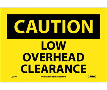 Caution: Low Overhead Clearance - 7X10 - PS Vinyl - C359P