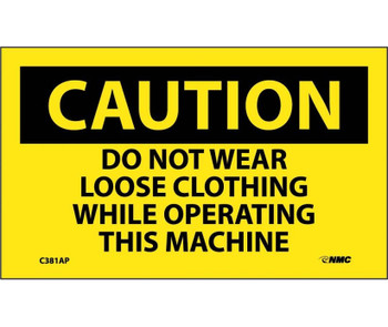 Caution Do Not Wear Loose Clothing While Operating This Machine 3X5 Ps Vinyl 5/Pk