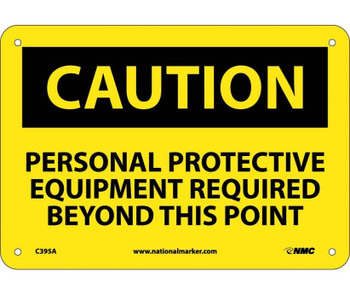 Caution: Personal Protective Equipment Required Beyond This Point - 7X10 - .040 Alum - C395A