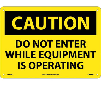 Caution: Do Not Enter While Equipment Is Operating - 10X14 - Rigid Plastic - C454RB