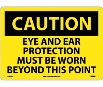 Caution: Eye And Ear Protection Must Be Worn Beyond This Point - 10X14 - Rigid Plastic - C480RB