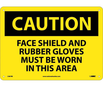 Caution: Face Shield And Rubber Gloves Must Be Worn In This Area - 10X14 - Rigid Plastic - C487RB