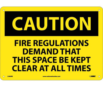 Caution: Fire Regulations Demand That This Space Be Kept Clear At All Times - 10X14 - Rigid Plastic - C490RB