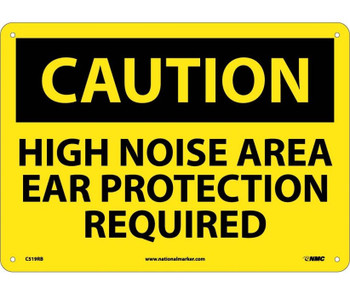 Caution: High Noise Area Ear Protection Required - 10X14 - Rigid Plastic - C519RB