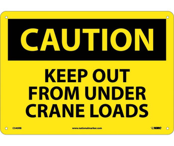 Caution: Keep Out From Under Crane Loads - 10X14 - Rigid Plastic - C540RB