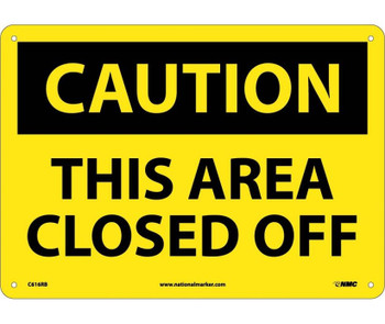 Caution: This Area Closed Off - 10X14 - Rigid Plastic - C616RB