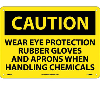 Caution: Wear Eye Protection Rubber Gloves And Aprons When Handling Chemicals - 10X14 - Rigid Plastic - C647RB