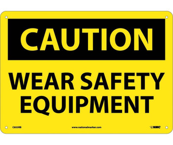 Caution: Wear Safety Equipment - 10X14 - Rigid Plastic - C655RB